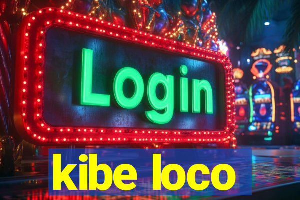 kibe loco